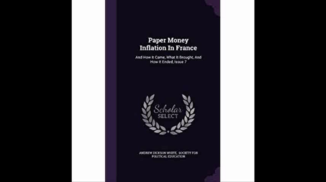 Paper Money Inflation In France And How It Came, What It Brought, And How It Ended, Issue 7