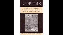 Paper Talk A History of Libraries, Print Culture, and Aboriginal Peoples in Canada before 1960