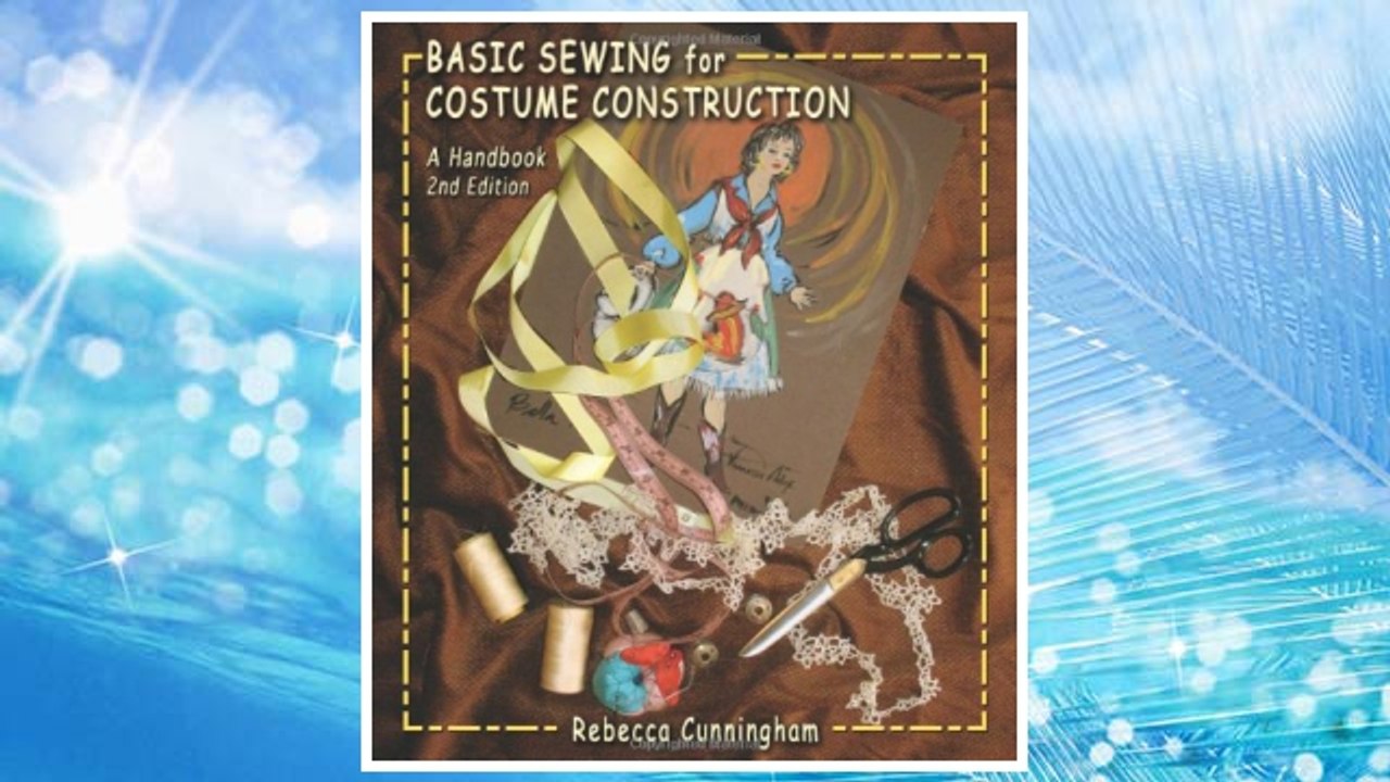 Download PDF Basic Sewing for Costume Construction: A Handbook, Second Edition FREE