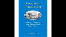 Paralegal Internships FInding, Managing and Transitioning Your Career