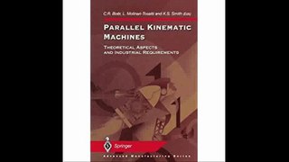 Parallel Kinematic Machines Theoretical Aspects and Industrial Requirements (Advanced Manufacturing)
