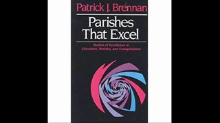 Parishes That Excel Models of Excellence in Ministry, Education, & Evangelization
