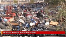 Adana'da Bombalı Motosiklet Alarmı