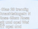 Inge Glas 28 trendige Weihnachtskugeln Noble Rose 45cm Rosa in matt und opal Weiß opal und