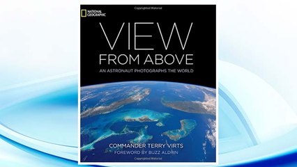Download PDF View From Above: An Astronaut Photographs the World FREE