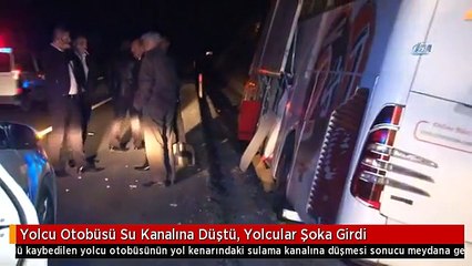 Yolcu Otobüsü Su Kanalına Düştü, Yolcular Şoka Girdi