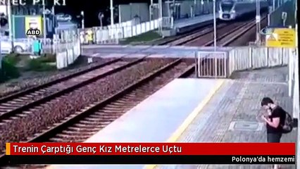 Trenin Çarptığı Genç Kız Metrelerce Uçtu