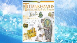 Download PDF DK Discoveries: Tutankhamun: The Life and Death of A Pharaoh FREE