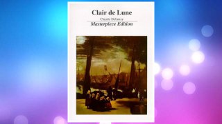 Download PDF Clair De Lune * Masterpiece Edition FREE