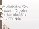Luxus Bruchsicher Weihnachtsbaum Kugeln 60mm 8 x Sortiert Uni  Glitzer Türkis