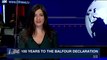 i24NEWS DESK | 100 years to the Balfour declaration  | Thursday, November 2nd 2017