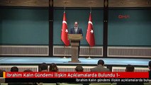 İbrahim Kalın Gündemi İlişkin Açıklamalarda Bulundu 1-