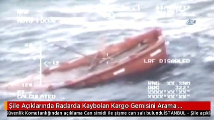 Şile Açıklarında Radarda Kaybolan Kargo Gemisini Arama Çalışmaları Kamerada