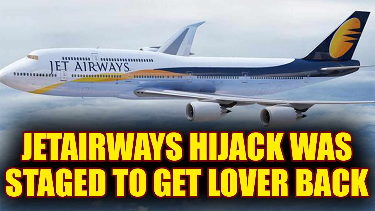 Jet Airway hijack was staged, accused wanted hi...