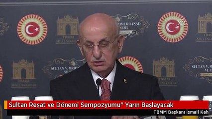 Sultan Reşat ve Dönemi Sempozyumu" Yarın Başlayacak