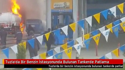 Tuzla'da Bir Benzin İstasyonunda Bulunan Tankerde Patlama