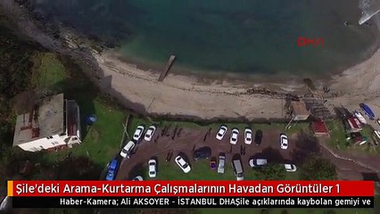 Şile'deki Arama-Kurtarma Çalışmalarının Havadan Görüntüler 1