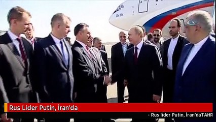 Rus Lider Putin, İran'da