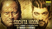 Sochta Hoon - Manan Bhardwaj (NUSRAT FATEH ALI KHAN) {NAMYOHO STUDIOS 2017}