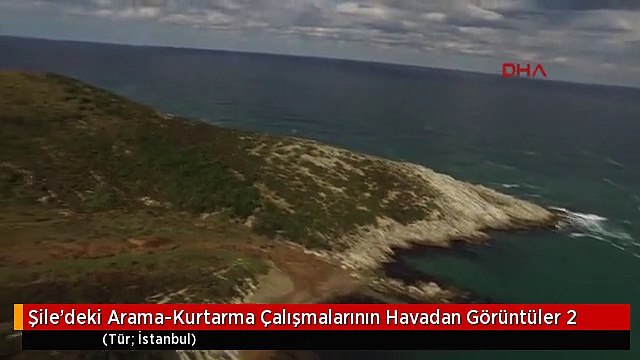 Şile'deki Arama-Kurtarma Çalışmalarının Havadan Görüntüler 2