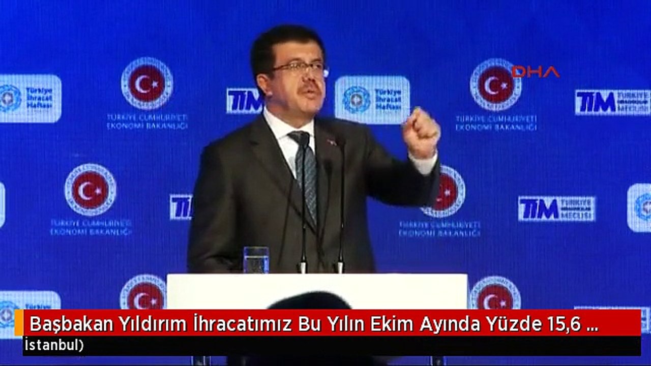 Başbakan Yıldırım İhracatımız Bu Yılın Ekim Ayında Yüzde 15,6 Artarak 13,5 Milyar Dolar Olarak...