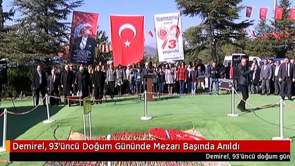 Demirel, 93'üncü Doğum Gününde Mezarı Başında Anıldı