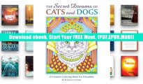 PDF [Download]  The Secret Dreams of Cats and Dogs: A Creative Coloring Book for Dreamers  For Free