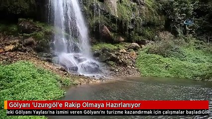 Gölyanı 'Uzungöl'e Rakip Olmaya Hazırlanıyor
