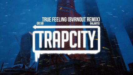 True Feeling (BVRNOUT Remix) Galantis [Trap City]