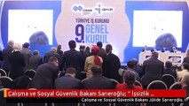 Çalışma ve Sosyal Güvenlik Bakanı Sarıeroğlu: 