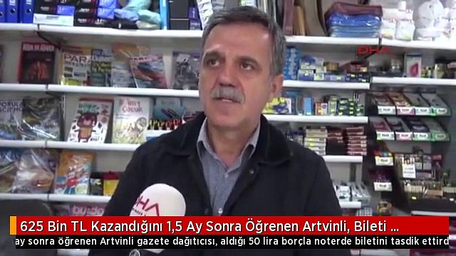 625 Bin TL Kazandığını 1,5 Ay Sonra Öğrenen Artvinli, Bileti Tasdik Ettirmek İçin Borç Aldı