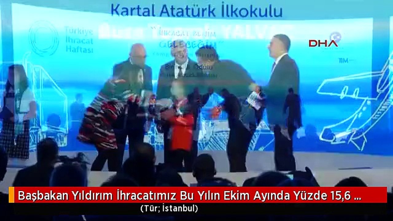 Başbakan Yıldırım İhracatımız Bu Yılın Ekim Ayında Yüzde 15,6 Artarak 13,5 Milyar Dolar Olarak...
