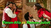 Alia wants Varun's KISS, turn Romeo-Juliet
