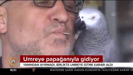 Umreye papağanıyla gidiyor