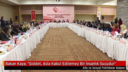 Bakan Kaya: "Şiddet, Asla Kabul Edilemez Bir İnsanlık Suçudur"