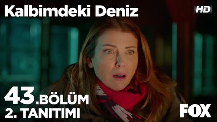 Kalbimdeki Deniz 43. Bölüm 2. Tanıtımı
