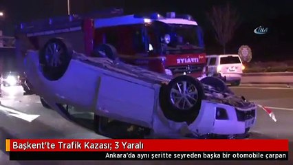 Başkent'te Trafik Kazası: 3 Yaralı