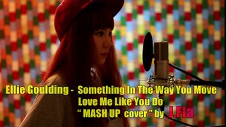 Ellie Goulding - Something In the Way You Move & Love Me Like You Do (MASH UP cover)