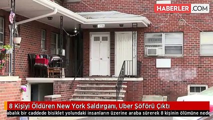 8 Kişiyi Öldüren New York Saldırganı, Uber Şöförü Çıktı