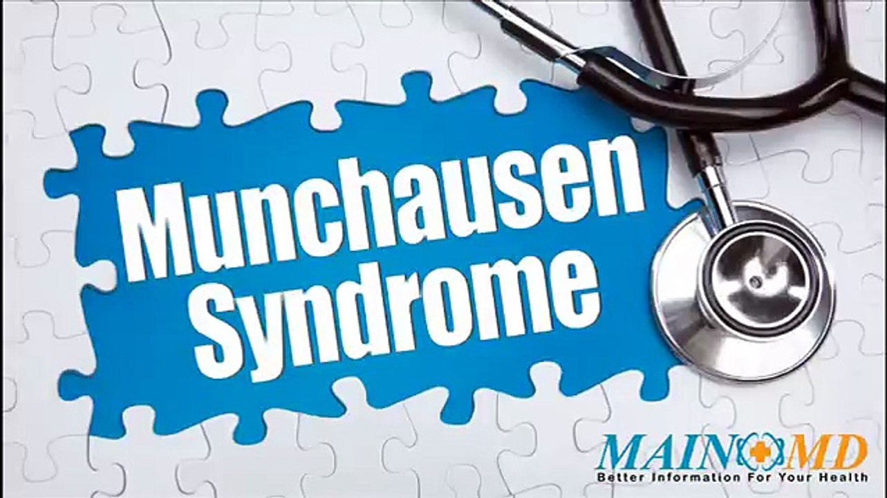 Munchausen Syndrome ¦ Treatment and Symptoms
