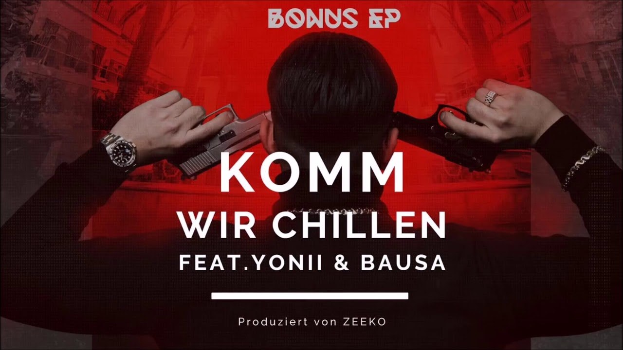 CAPO - KOMM WIR CHILLEN feat. YONII & BAUSA (prod. von Zeeko) [Official HD Video]