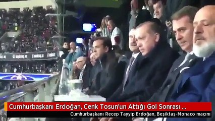 Cumhurbaşkanı Erdoğan, Cenk Tosun'un Attığı Gol Sonrası Böyle Sevindi