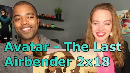 Avatar - The Last Airbender 2x18 "The Earth King" (Reaction )