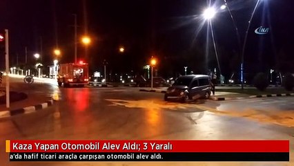 Kaza Yapan Otomobil Alev Aldı: 3 Yaralı