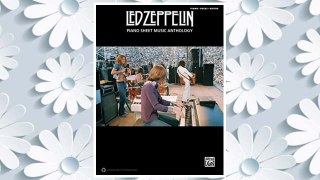 GET PDF Led Zeppelin -- Piano Sheet Music Anthology: Piano/Vocal/Guitar FREE