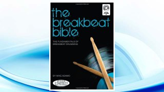 Download PDF The Breakbeat Bible: The Fundamentals of Breakbeat Drumming with Audio FREE