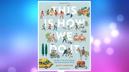 Download PDF This Is How We Do It: One Day in the Lives of Seven Kids from around the World FREE