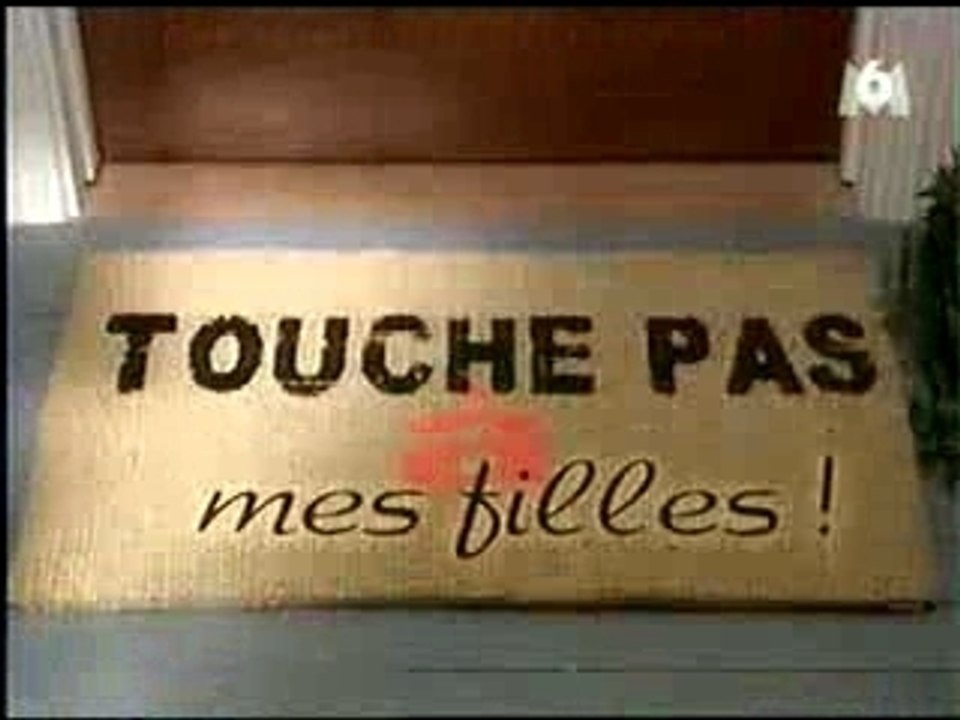 TOUCHE PAS à MES FILLES !