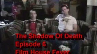 Shadow Of Death Episode 6 Film House Fever