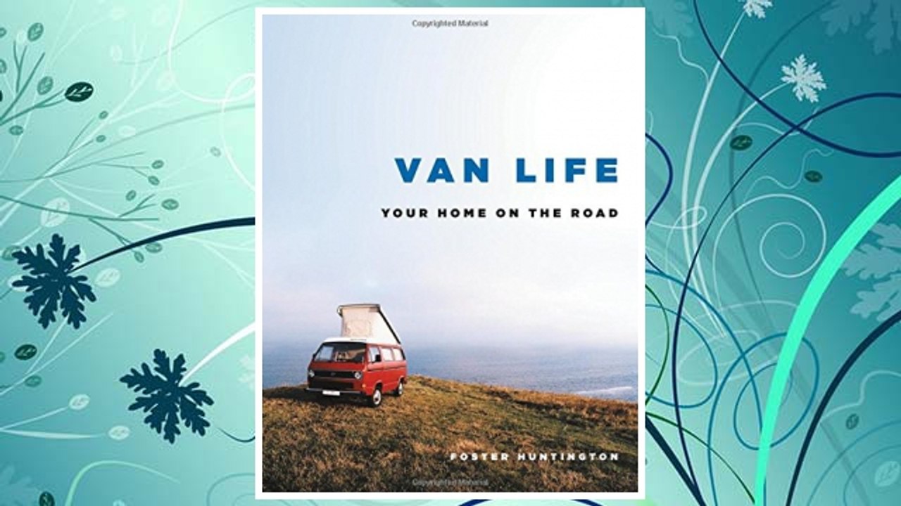 Download PDF Van Life: Your Home on the Road FREE